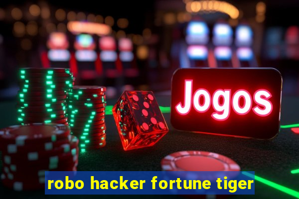 robo hacker fortune tiger